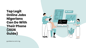 Top Legit Online Jobs Nigerians Can Do With Their Phone (2026 Guide)